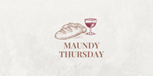 Maundy Thursday