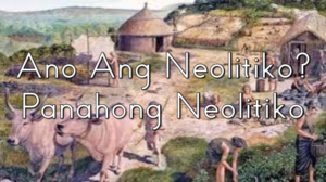 Ano Ang Neolitiko? – Panahong Neolitiko At Iba Pang Kaalaman