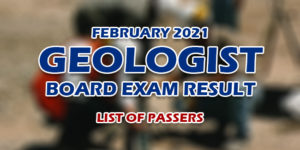 Geologist Board Exam Result February 2021 LIST OF PASSERS
