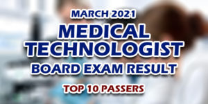 MedTech Board Exam Result March 2021 TOP 10 PASSERS