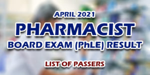 Pharmacist PhLE Board Exam Result April 2021 LIST OF PASSERS