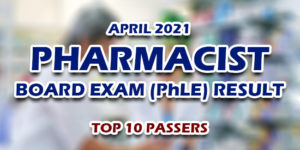 Pharmacist PhLE Board Exam Result April 2021 TOP 10 PASSERS