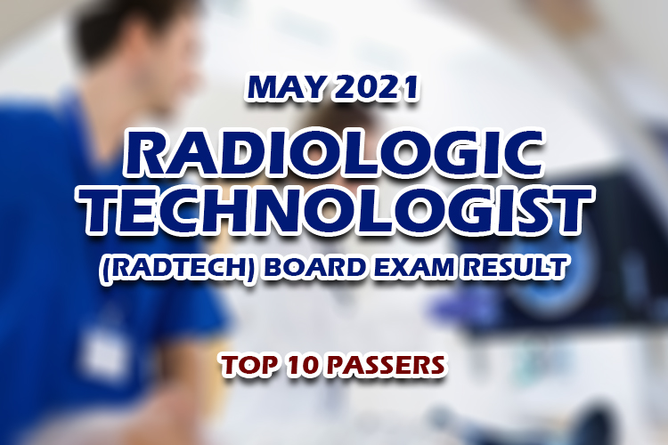 Radiologic Technologist Radtech Board Exam Result May 2021 Top 10 Passers