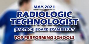 Radiologic Technologist RadTech Board Exam Result May 2021 TOP PERFORMING SCHOOLS