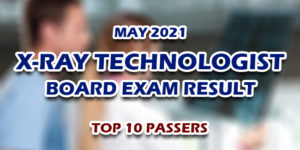 X-Ray Technologist Board Exam Result May 2021 TOP 10 PASSERS