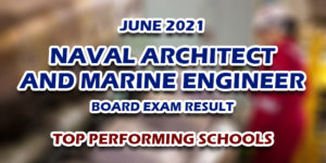 Naval Architect and Marine Engineer Board Exam Result June 2021 TOP PERFORMING SCHOOLS