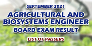Agricultural and Biosystems Engineer Board Exam Result September 2021 LIST OF PASSERS