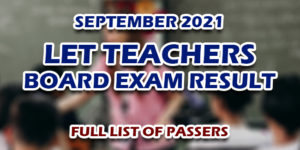LET Teachers Board Exam Result September 2021 FULL LIST