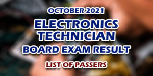 Electronics Technician Board Exam Result October 2021 LIST OF PASSERS