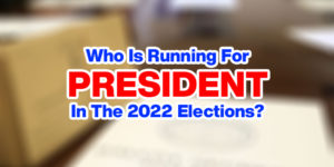 Who Is Running For President In The 2022 Elections?