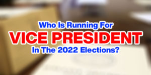 Who Is Running For Vice President In The 2022 Elections?