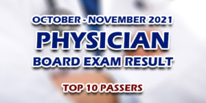 Physician Board Exam Result October-November 2021 TOP 10 PASSERS