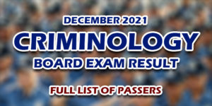Criminology Board Exam Result December 2021 FULL LIST