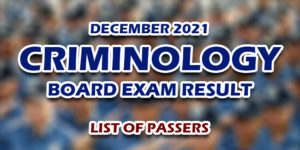 Criminology Board Exam Result December 2021 LIST OF PASSERS