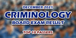 Criminology Board Exam Result December 2021 TOP 10 PASSERS