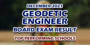 Geodetic Engineer Board Exam Result December 2021 TOP PERFORMING SCHOOLS