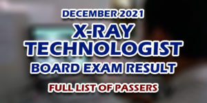 X-Ray Technologist Board Exam Result December 2021 FULL LIST