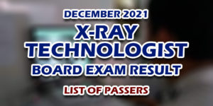 X-Ray Technologist Board Exam Result December 2021 LIST OF PASSERS