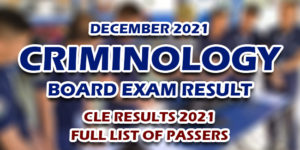 CLE RESULTS 2021 - Criminology Board Exam Result December 2021 FULL LIST
