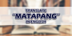 Matapang In English