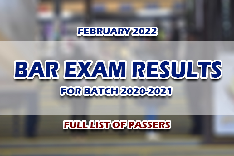 BAR Exam Results February 2022 FULL LIST OF PASSERS FOR BATCH 20222021