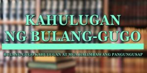 BULANG-GUGO KAHULUGAN 1