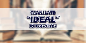Ideal In Tagalog