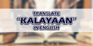 Kalayaan In English