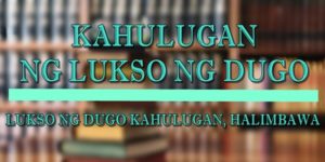 LUKSO NG DUGO KAHULUGAN 1