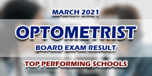 Optometrist Board Exam Result March 2021 TOP PERFORMING SCHOOLS