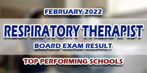 Respiratory Therapist Board Exam Result February 2022 TOP PERFORMING SCHOOLS