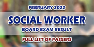 Social Worker Board Exam Result February 2022 FULL LIST