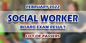 Social Worker Board Exam Result February 2022 LIST OF PASSERS