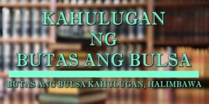 BUTAS ANG BULSA KAHULUGAN 1