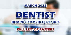 Dentist Board Exam DLE Result March 2022 FULL LIST