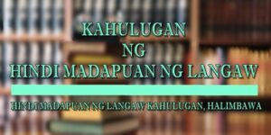 HINDI MADAPUAN NG LANGAW KAHULUGAN 1