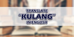 Kulang In English