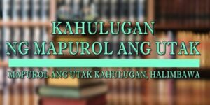 MAPUROL ANG UTAK KAHULUGAN 1