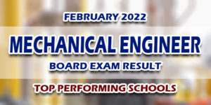 Mechanical Engineer Board Exam Result February 2022 TOP PERFORMING SCHOOLS