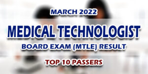 Medical Technologist Board Exam MTLE Result March 2022 TOP 10 PASSERS