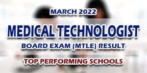 Medical Technologist Board Exam MTLE Result March 2022 TOP PERFORMING SCHOOLS