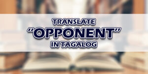 Opponent In Tagalog
