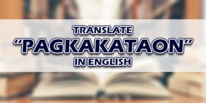 Pagkakataon In English