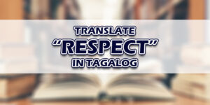 respect essay tagalog