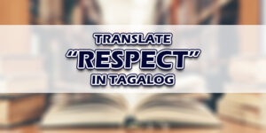 Respect In Tagalog