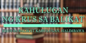 krus sa balikat KAHULUGAN 1