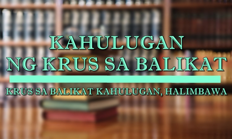 Krus sa Balikat Kahulugan At Mga Halimbawang Pangungusap