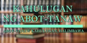 ABOT-TANAW KAHULUGAN 2