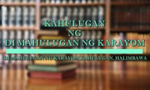 DI MAHULUGAN NG KARAYOM KAHULUGAN