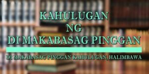 DI MAKABASAG PINGGAN KAHULUGAN 1